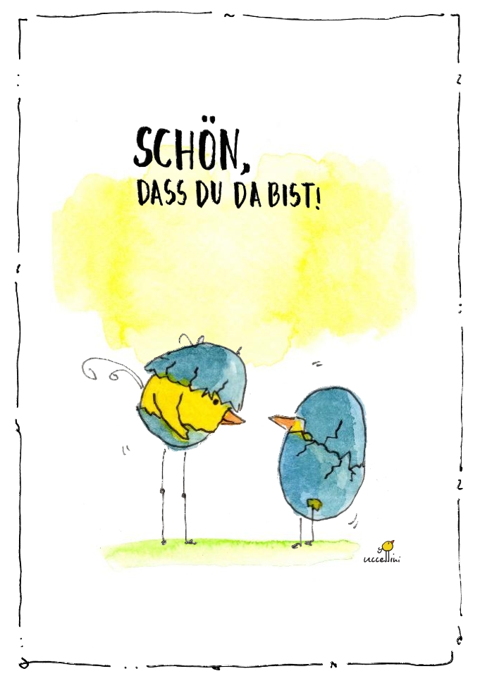 schön, dass du da bist